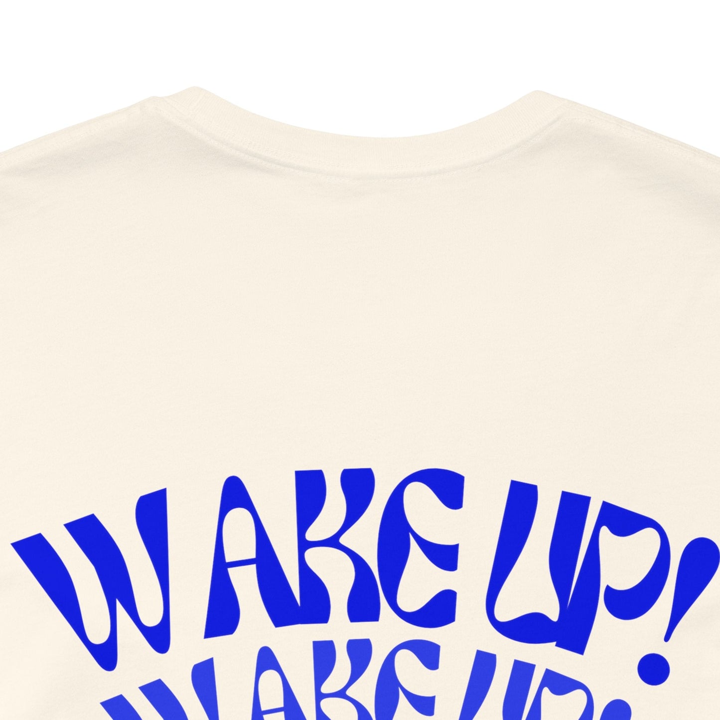 Wake up Tee (back Print)