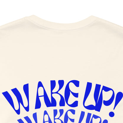 Wake up Tee (back Print)